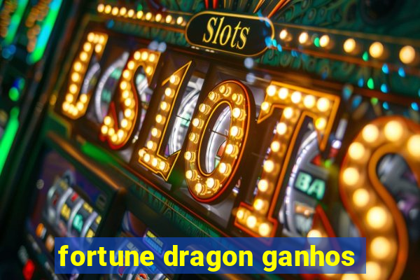 fortune dragon ganhos